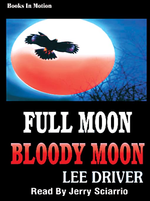 Title details for Full Moon, Bloody Moon by Lee Driver - Available
